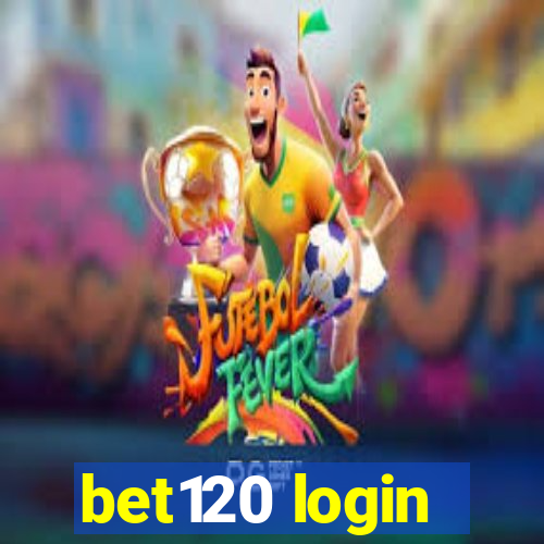 bet120 login